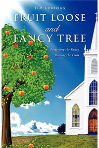 Fruit Loose and Fancy Tree