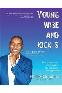 Young, Wise and Kick-S