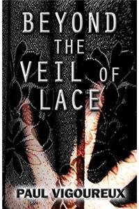 Beyond the Veil of Lace