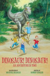 Dinosaur! Dinosaur!: An Adventure in Time