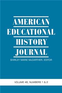 American Educational History Journal Volume 46 Numbers 1 & 2 2019