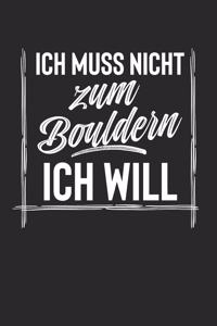 Ich Muss Nicht Zum Bouldern Ich Will