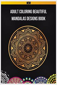 Adult Coloring Beautiful Mandalas Designs Book