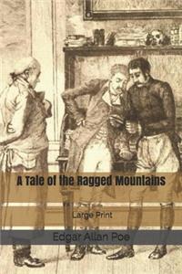 A Tale of the Ragged Mountains