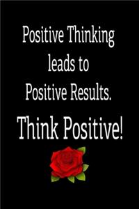 Positive Thinking leads to Positive Result! Think Positive