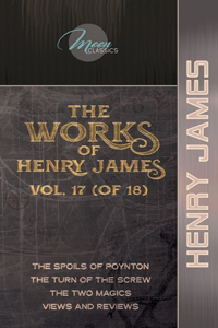 The Works of Henry James, Vol. 17 (of 18)