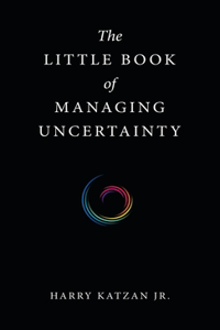 Little Book of Managing Uncertainty