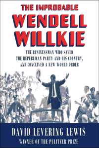 Improbable Wendell Willkie