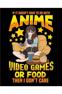 If It Doesn't Have To Do With Anime Video Games Or Food Then I Don't Care