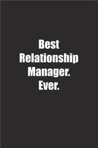 Best Relationship Manager. Ever.