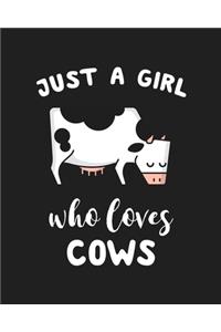 Just A Girl Who Loves Cows