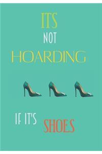 It's Not Hoarding If It's Shoes