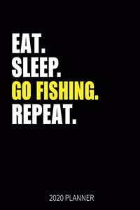 Eat Sleep Go Fishing Repeat 2020 Planner