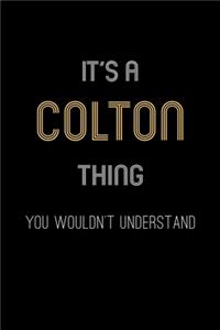 It's A Colton Thing, You Wouldn't Understand