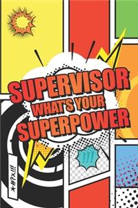 Supervisor Whats your Superpower