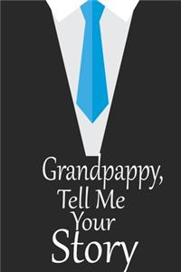 Grandpappy, tell me your story