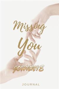 Missing You JOHNNIE Journal: Lined Notebook / Journal Gift, 120 Pages, 6x9, Soft Cover, Matte Finish