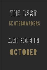 The Best Skateboarders are Born in October journal