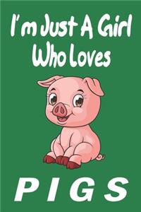 I'm Just A Girl Who Loves pigs: Gift for Pig Lovers - Pig Journal: Medium College-Ruled Diary, Paperback 6 x 9 120 Page, Blank lined Journal Notebook or Diary Great Gift Idea.