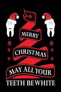 Merry Christmas May All Your Teeth Be White