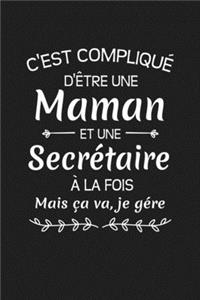 C'est Compliqué D'être Une Maman Et Une Secrétaire À La Fois Mais Ça Va Je Gére