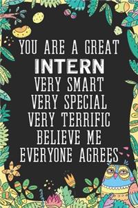 You Are A Great Intern Very Smart Very Special Very Terrific Believe Me Everyone Agrees