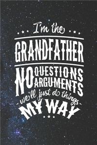 I'm The Grandfather No Question No Arguments We'll Just Do Things My Way