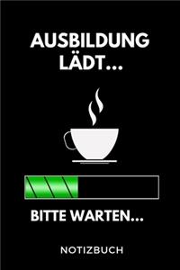 Ausbildung Lädt... Bitte Warten... Notizbuch