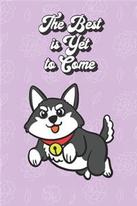 The Best Is Yet To Come