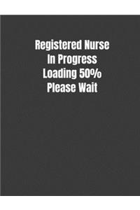 Registered Nurse In Progress Loading 50% Please Wait