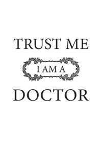 Trust me I am a doctor