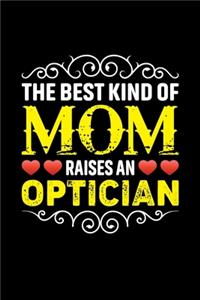 The Best Kind Of Mom Raises An Optician