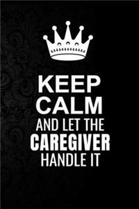 Keep Calm and Let the Caregiver Handle It