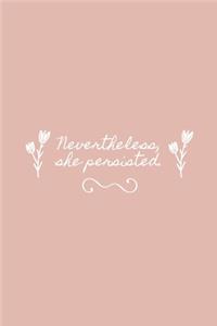 Nevertheless, she persisted.