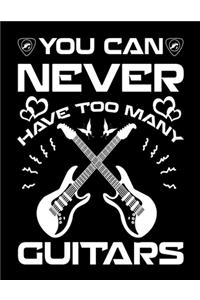 You Can Never Have Too Many Guitars
