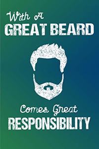 With A Great Beard Comes Great Responsibility