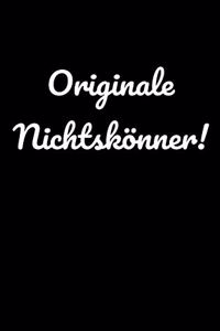 Originale Nichtskönner!