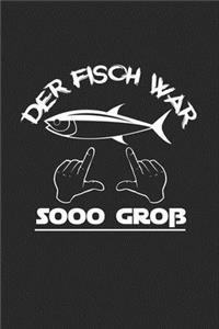 Der Fisch war so groß