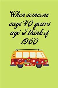 When someone says 40 years ago I think of 1960