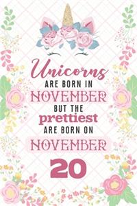 Unicorns Are Born In November But The Prettiest Are Born On November 20
