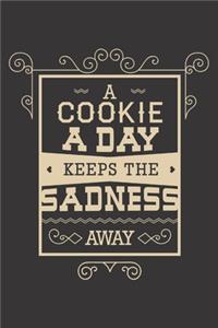 A Cookie Away Keep The Sadness Away