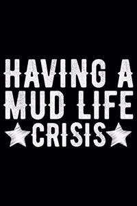 Having A Mud Life Crisis