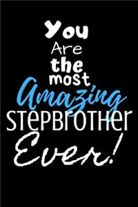 You are the most Amazing Stepbrother ever!