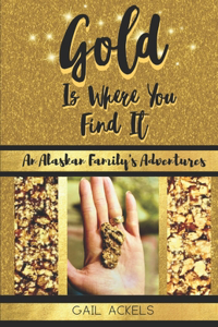 Gold is Where You FInd It