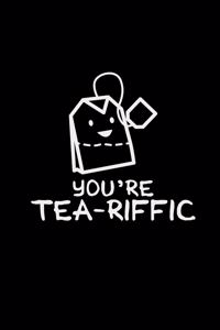 You're tea-riffic
