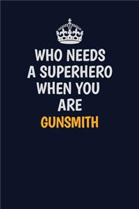 Who Needs A Superhero When You Are Gunsmith