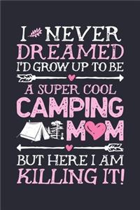 I Never Dreamed Id Grow Up To Be a Super Cool Camping Mom But Here I Am Killing It