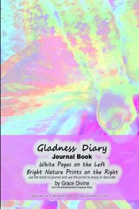 Gladness Diary Journal Book White Pages on the Left Bright Nature Prints on the Right use the book to journal and use the prints to enjoy or decorate by Grace Divine