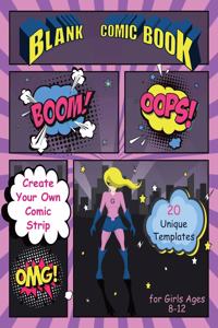 Blank Comic Book for Girls Ages 9-12
