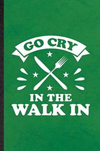 Go Cry in the Walk in